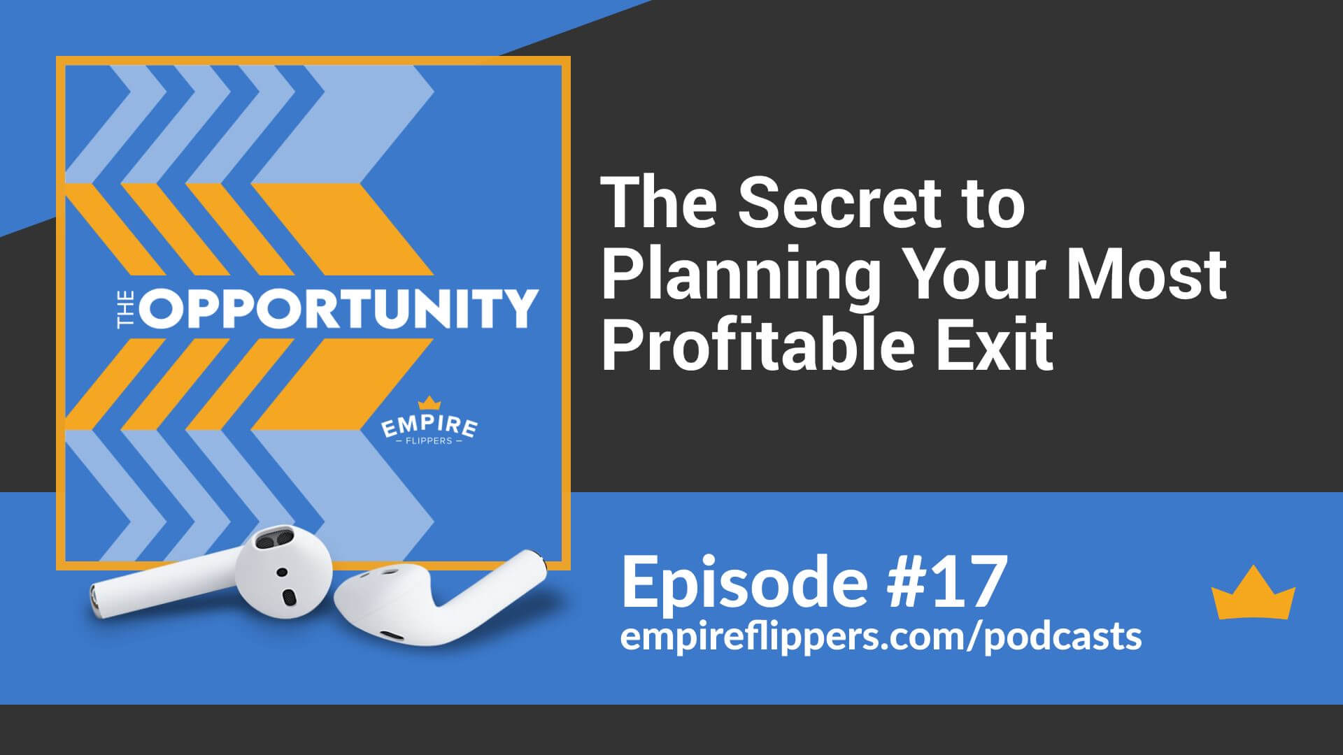 The Opportunity Ep.17 The Secret to Planning Your Most Profitable Exit