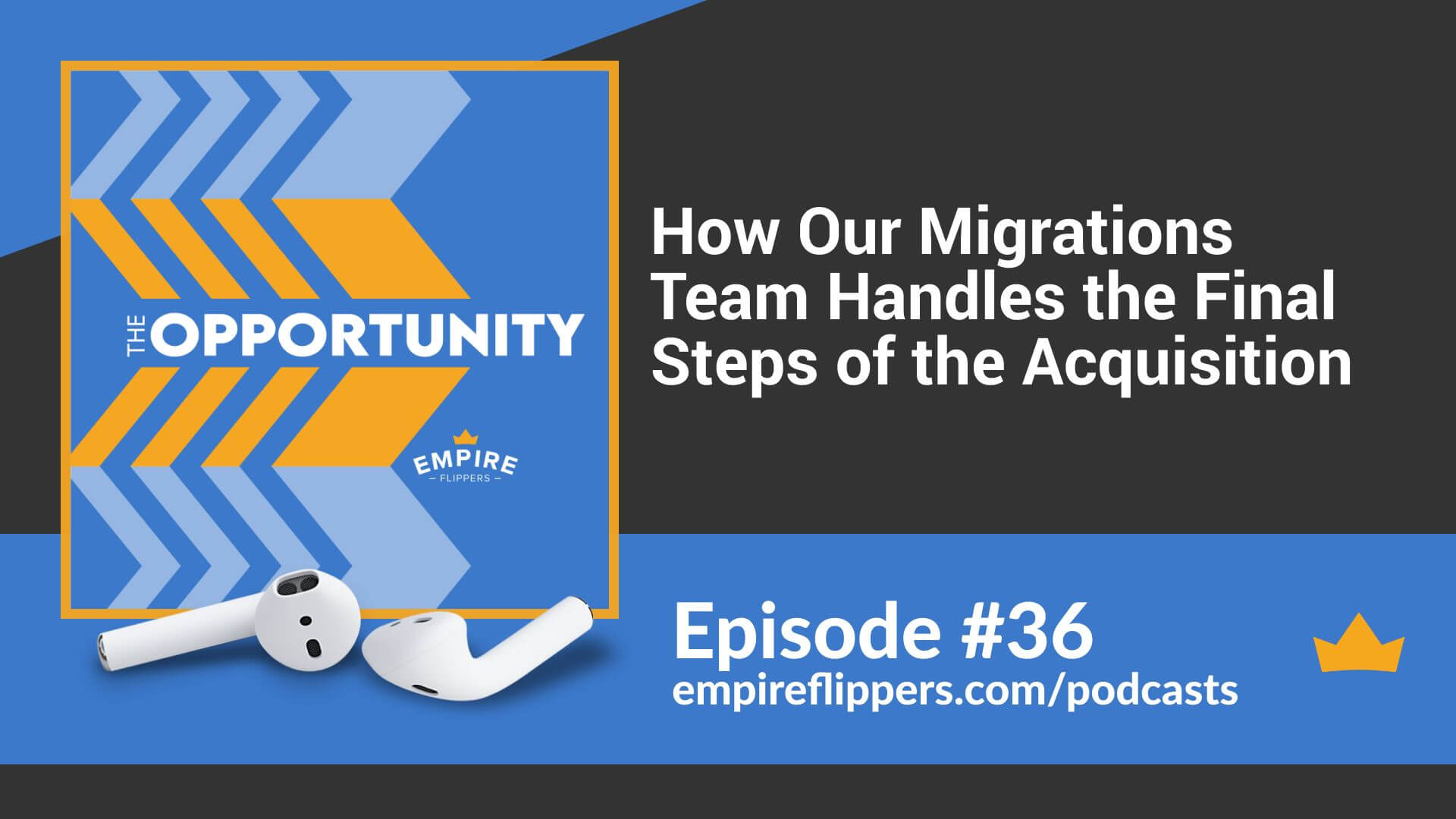 How Our Migrations Team Handles the Final Steps of the Acquisition - Opportunity podcast ep36