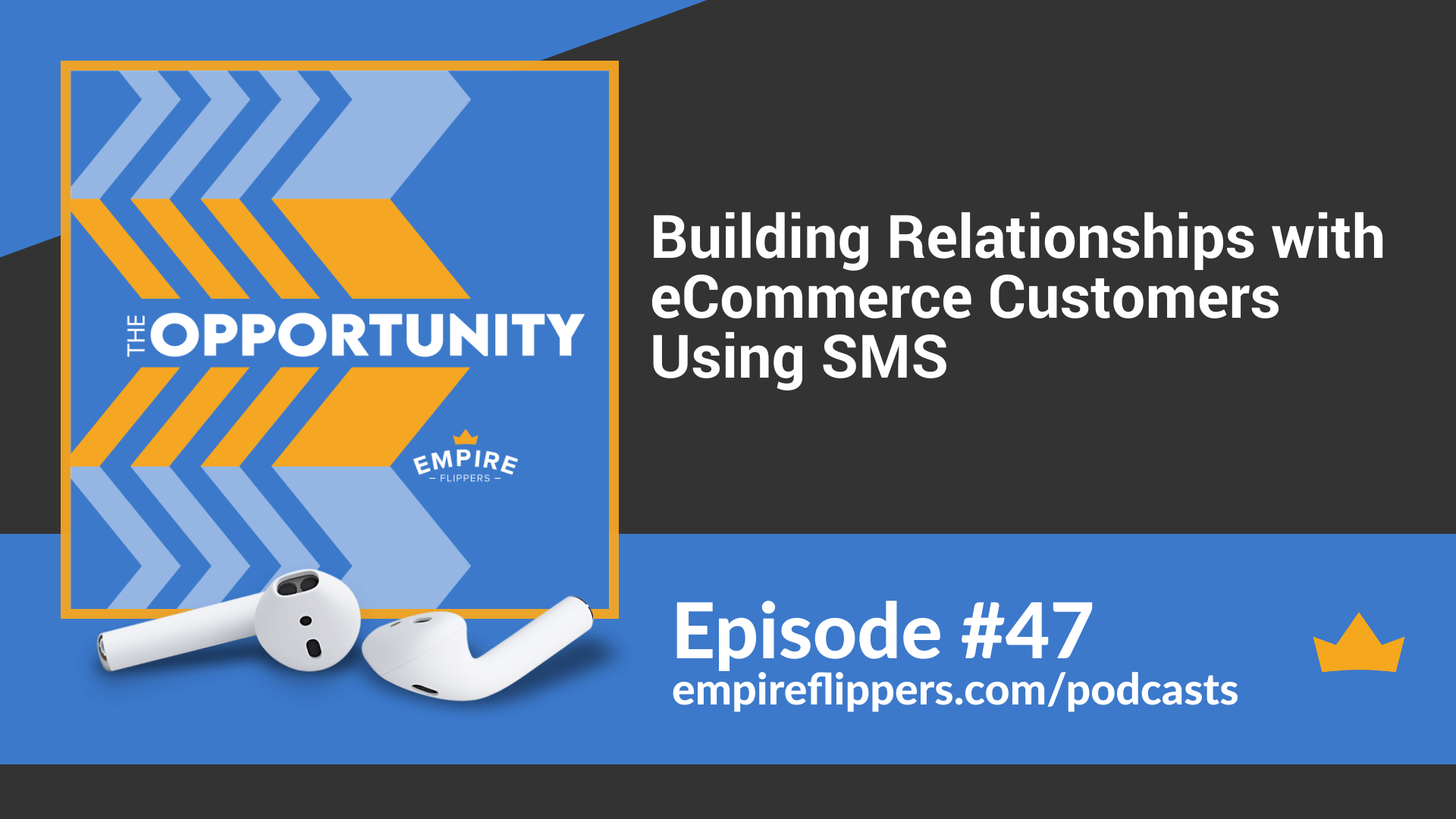 Building Relationships with eCommerce Customers Using SMS - Opportunity podcast ep47