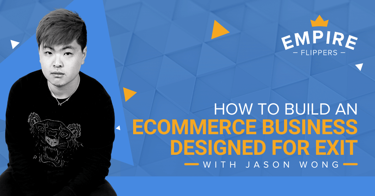 Ecommerce designed for exit Opportunity podcast ep50