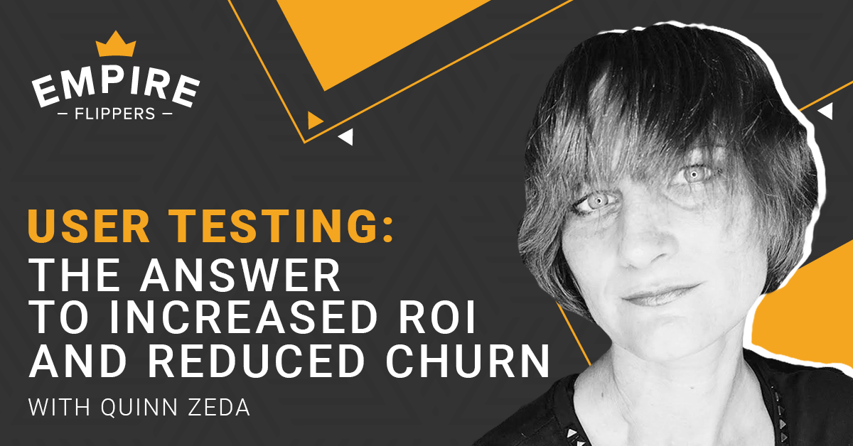 User Testing: The Answer to Increased ROI and Reduced Churn With Quinn Zeda [Ep. 69]