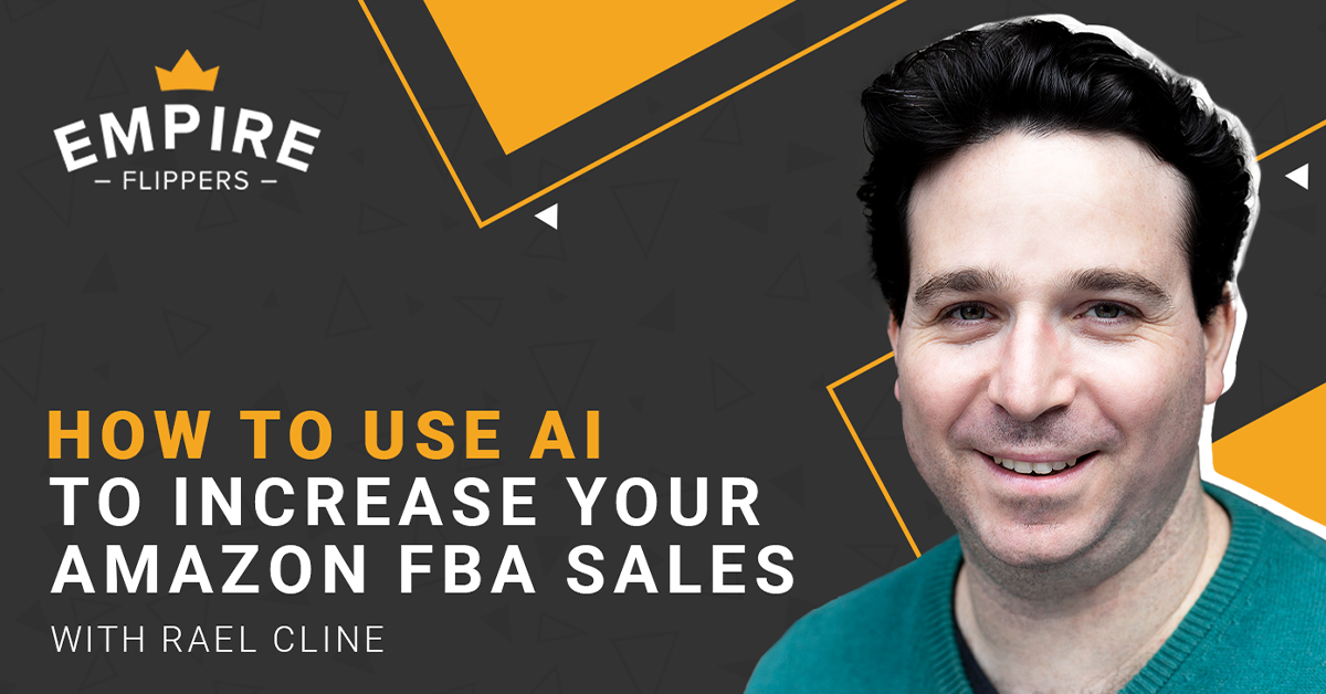 How to Use AI to Increase Your Amazon FBA Sales With Rael Cline [Ep. 76]