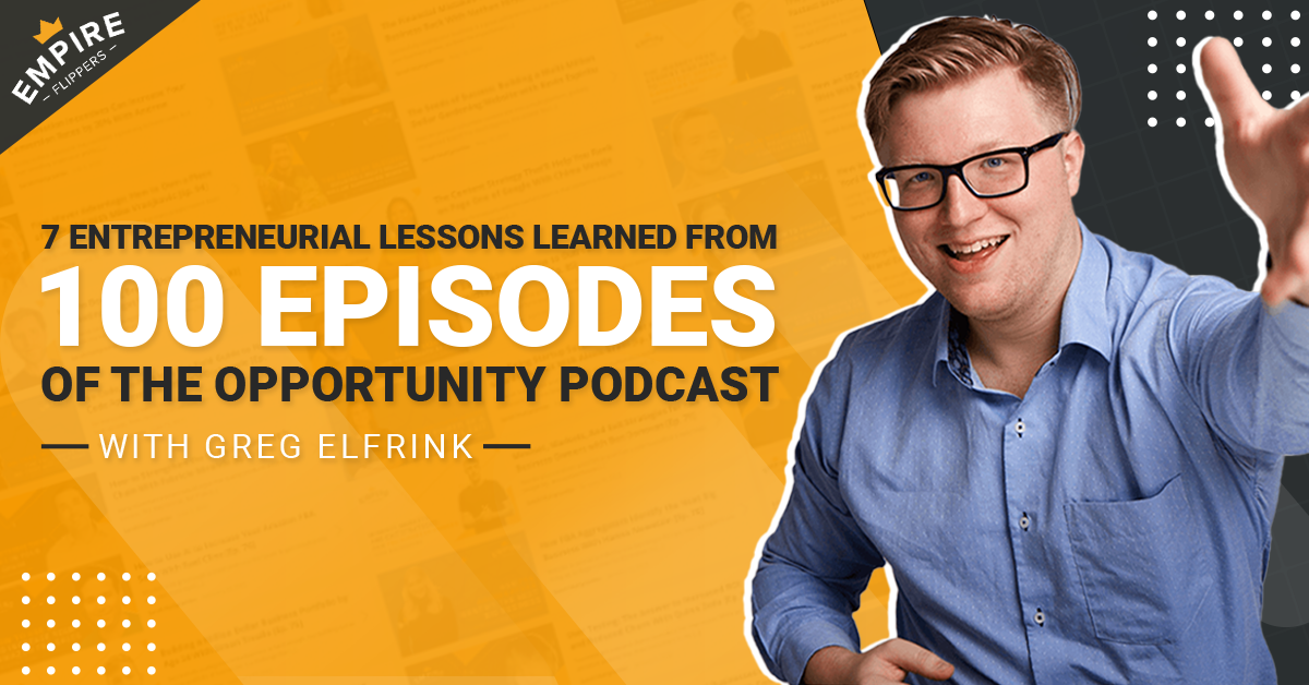 7 Entrepreneurial Lessons Learned From 100 Episodes of the Opportunity Podcast [Ep.100]