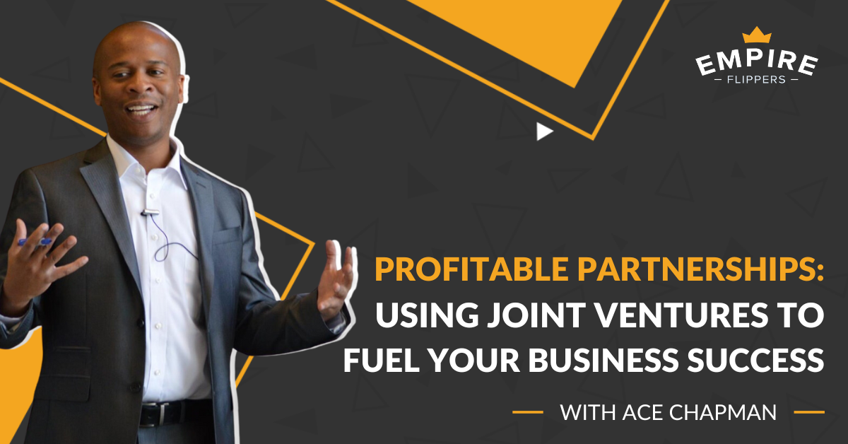 Profitable Partnerships: Using Joint Ventures to fuel your business success with Ace Chapman [Ep.137]