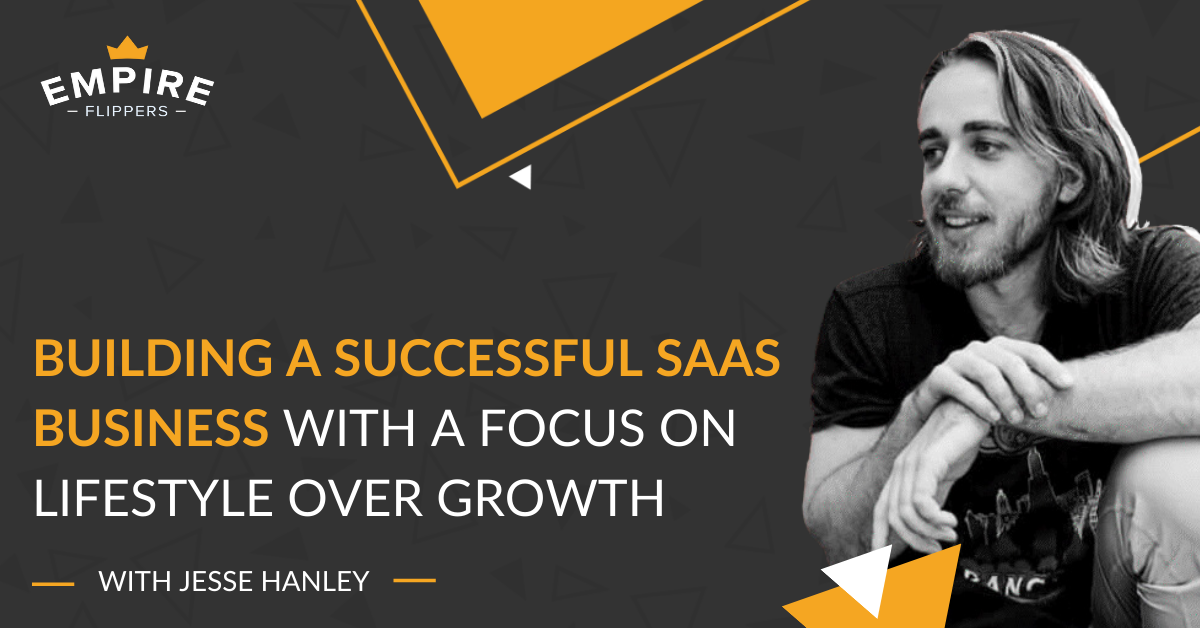 Building a Successful SaaS Business with a Focus on Lifestyle over Growth with Jesse Hanley [Ep.139]