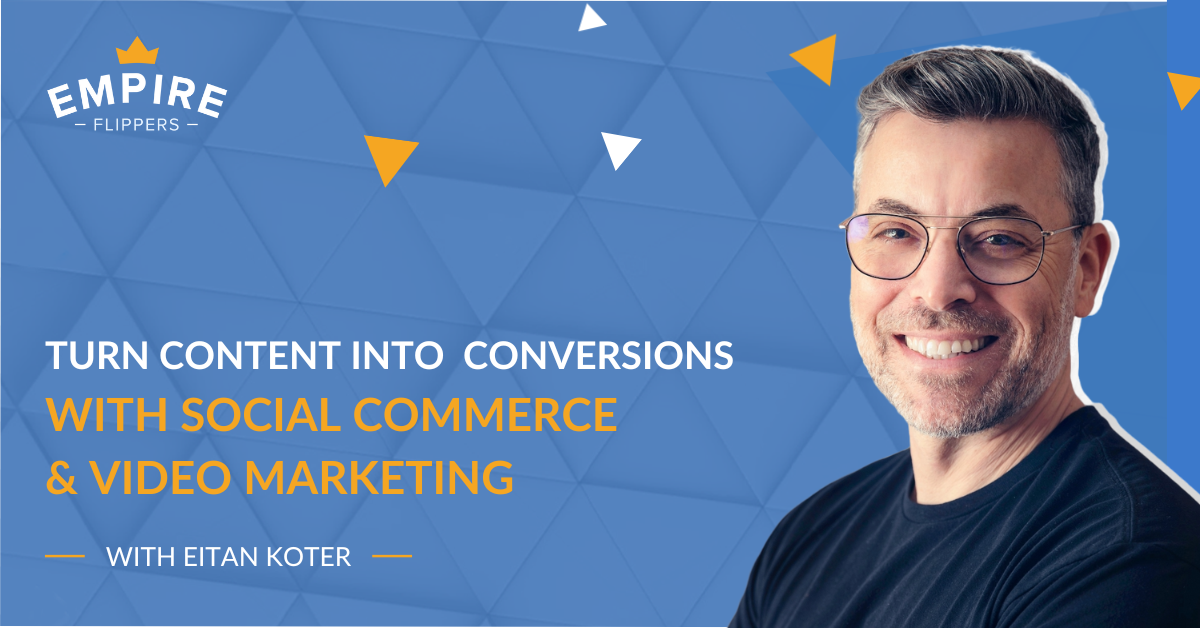Turn Content into Conversions with Social Commerce and Video Marketing With Eitan Koter [Ep.186]