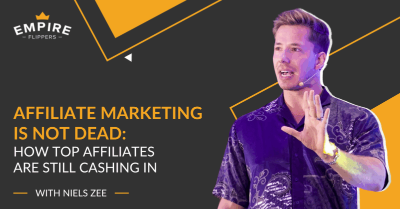 Affiliate Marketing Isn’t Dead: How Top Affiliates Are Still Cashing In With Niels Zee [Ep.189]