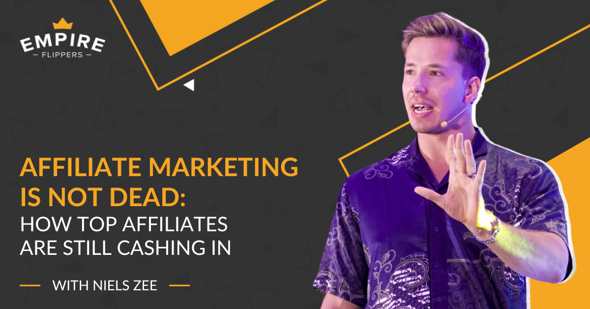 Affiliate Marketing Isn’t Dead: How Top Affiliates Are Still Cashing In With Niels Zee [Ep.189]