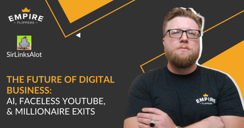 The Future of Digital Business: AI, Faceless YouTube, & Millionaire Exits