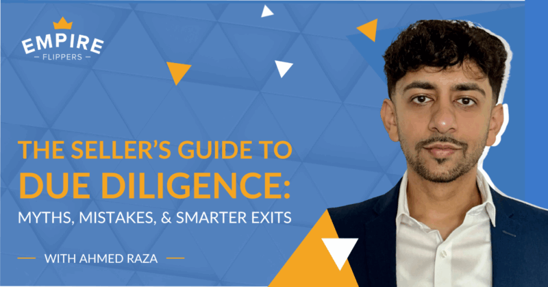 The Seller’s Guide to Due Diligence: Myths, Mistakes, and Smarter Exits With Ahmed Raza [Ep.191]