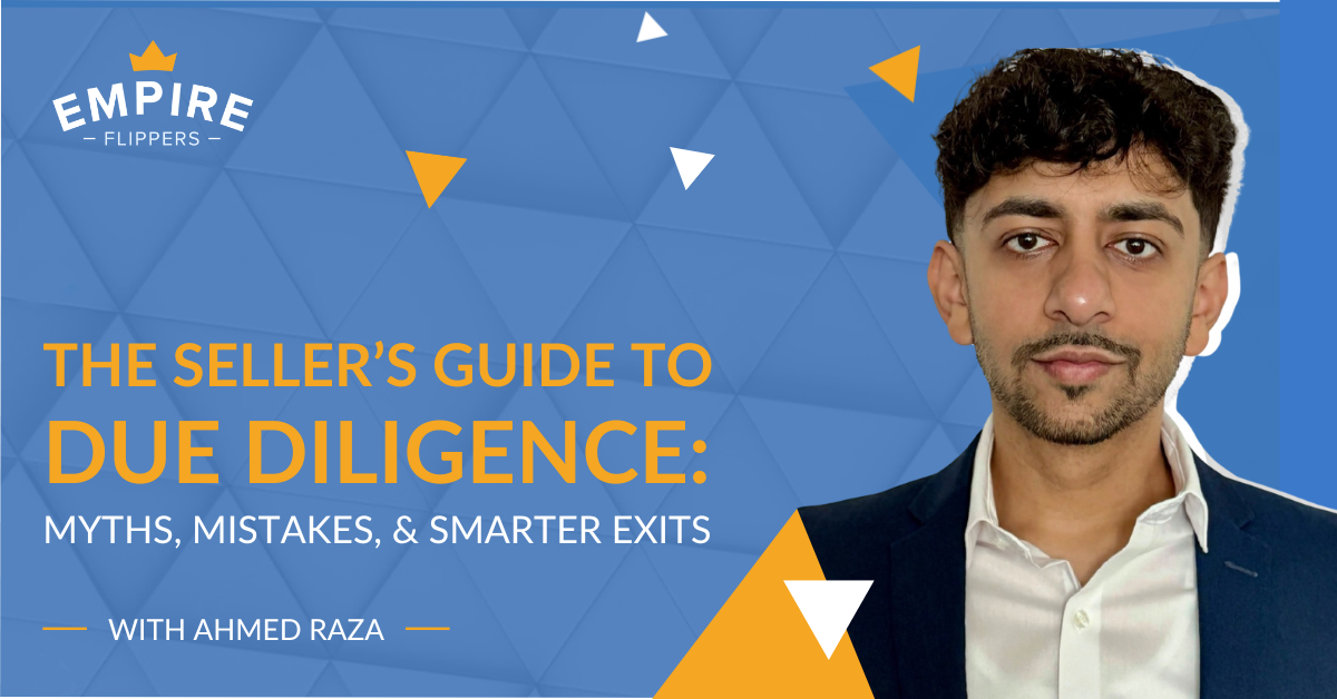 The Seller’s Guide to Due Diligence: Myths, Mistakes, and Smarter Exits With Ahmed Raza [Ep.191]
