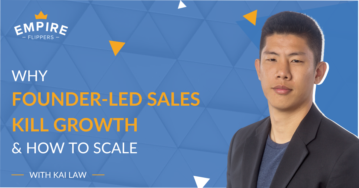 Why Founder-Led Sales Kill Growth and How to Scale With Kai Law [Ep.204]