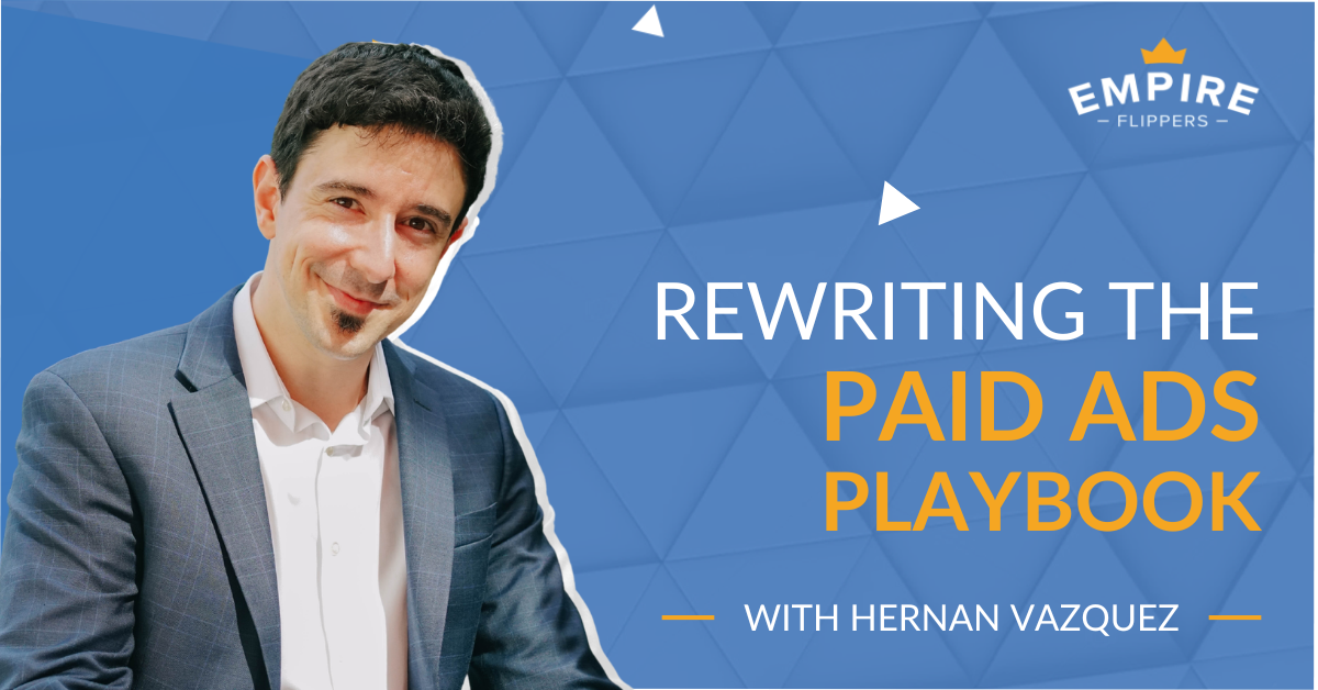Rewriting the Paid Ads Playbook With Hernan Vazquez [Ep.211]