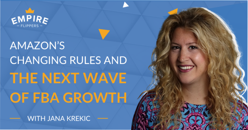 Amazon’s Changing Rules & the Next Wave of FBA Growth With Jana Krekic [Ep.220]